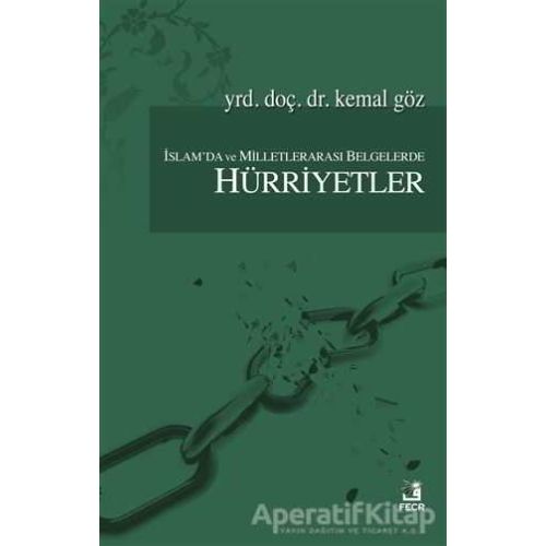 İslamda ve Milletlerarası Belgelerde Hürriyetler - Kemal Göz - Fecr Yayınları