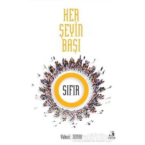 Her Şeyin Başı Sıfır - Yüksel Durak - Fecr Yayınları