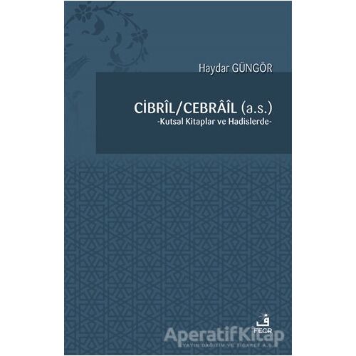 Cibril - Cebrail (a.s.) - Haydar Güngör - Fecr Yayınları