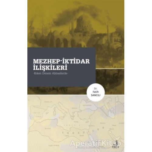 Mezhep-İktidar İlişkileri - Fatih Sancılı - Fecr Yayınları