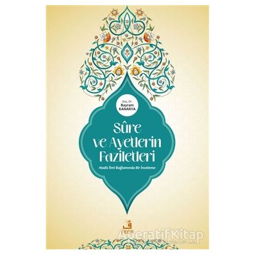 Sure ve Ayetlerin Faziletleri - Bayram Kanarya - Fecr Yayınları