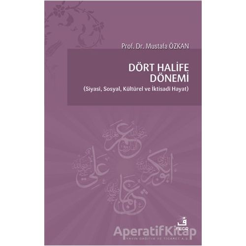 Dört Halife Dönemi - Mustafa Özkan - Fecr Yayınları