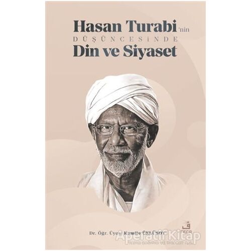 Hasan Turabi’nin Düşüncesinde Din ve Siyaset - Kamile Ünlüsoy - Fecr Yayınları