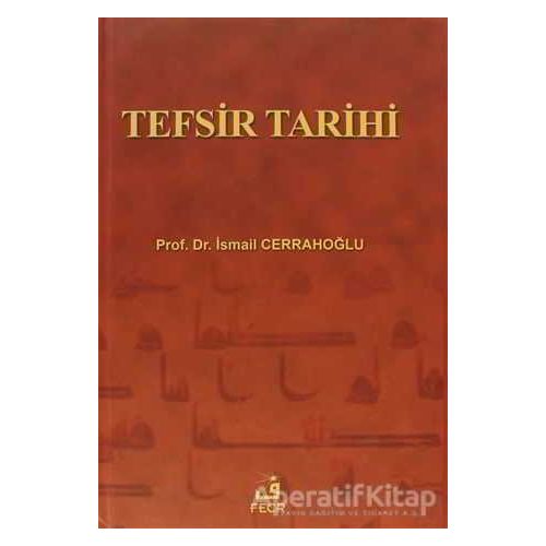 Tefsir Tarihi - İsmail Cerrahoğlu - Fecr Yayınları