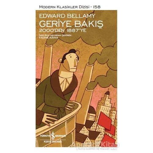 Geriye Bakış: 2000den 1887ye - Edward Bellamy - İş Bankası Kültür Yayınları