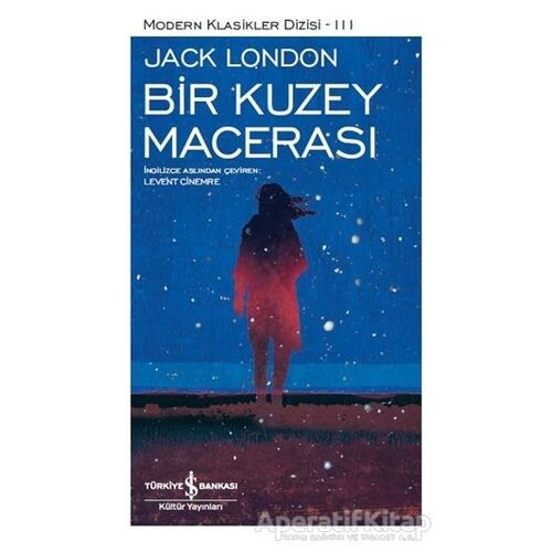 Bir Kuzey Macerası - Jack London - İş Bankası Kültür Yayınları