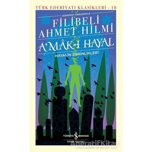 A’mak-ı Hayal Hayalin Derinlikleri - Filibeli Ahmet Hilmi Efendi - İş Bankası Kültür Yayınları