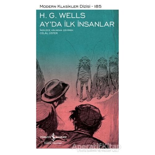 Ay’da İlk İnsanlar - H. G. Wells - İş Bankası Kültür Yayınları
