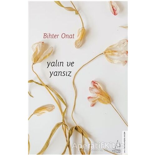 Yalın ve Yansız - Bihter Onat - Destek Yayınları