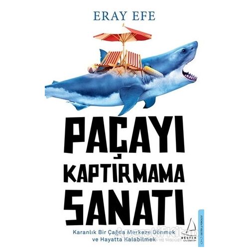 Paçayı Kaptırmama Sanatı - Eray Efe - Destek Yayınları