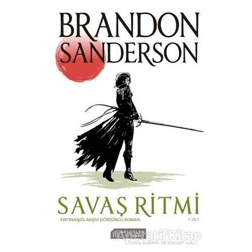 Savaş Ritmi - Fırtınaışığı Arşivi Dördüncü Roman 1. Cilt - Brandon Sanderson - Akıl Çelen Kitaplar