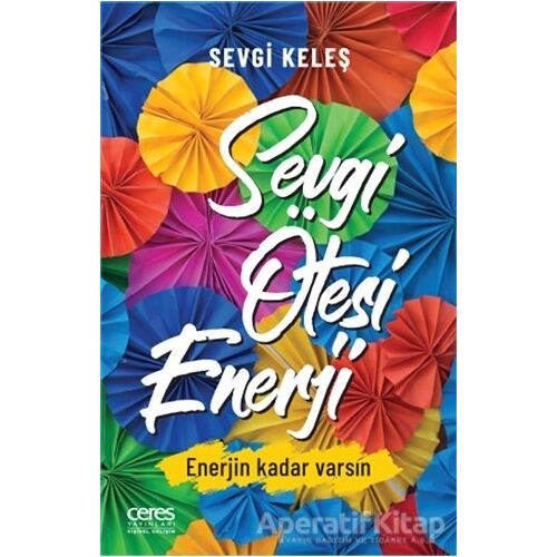 Sevgi Ötesi Enerji - Sevgi Keleş - Ceres Yayınları