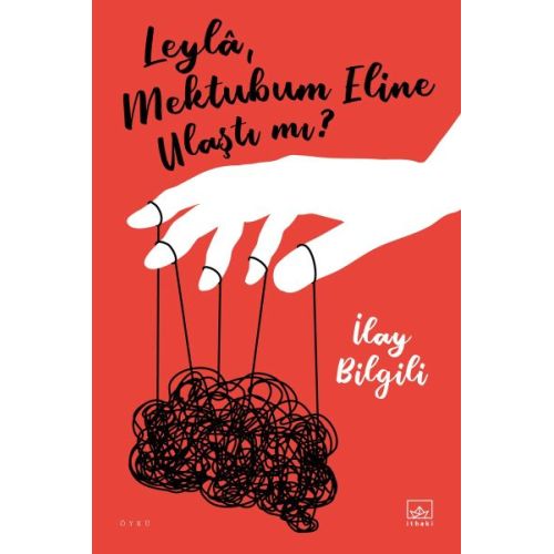Leyla, Mektubum Eline Ulaştı mı? - İlay Bilgili - İthaki Yayınları