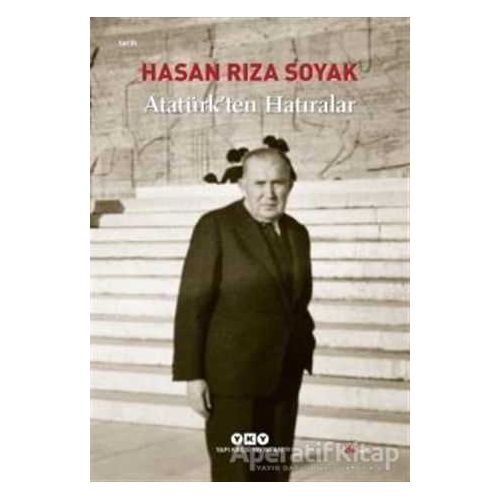 Atatürk’ten Hatıralar - Hasan Rıza Soyak - Yapı Kredi Yayınları