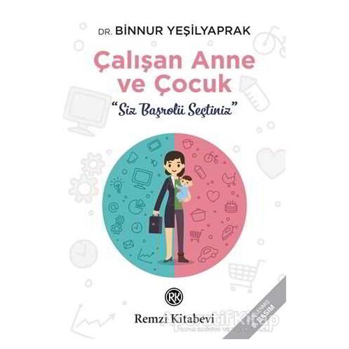 Çalışan Anne ve Çocuk - Binnur Yeşilyaprak - Remzi Kitabevi