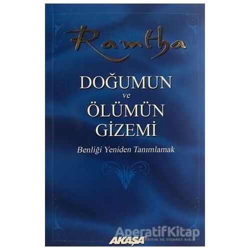 Ramtha - Doğumun ve Ölümün Gizemi - Ramtha - Akaşa Yayınları