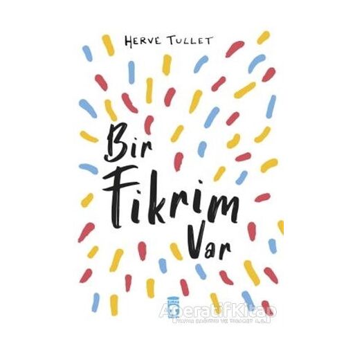 Bir Fikrim Var - Herve Tullet - Timaş Çocuk