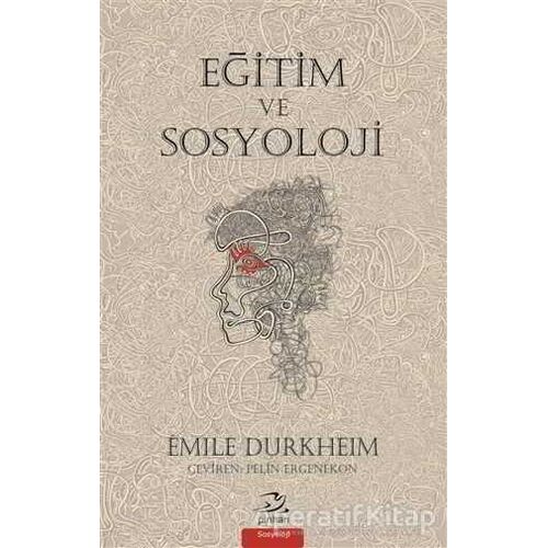 Eğitim ve Sosyoloji - Emile Durkheim - Pinhan Yayıncılık