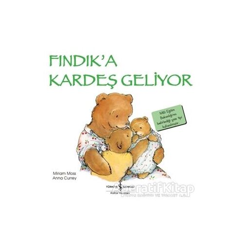 Fındık’a Kardeş Geliyor - Miriam Moss - İş Bankası Kültür Yayınları