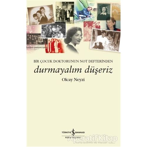 Durmayalım Düşeriz – Bir Çocuk Doktorunun Not Defterinden