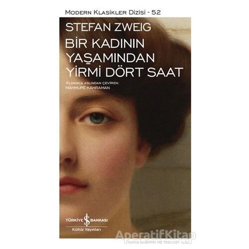 Bir Kadının Yaşamından Yirmi Dört Saat - Stefan Zweig - İş Bankası Kültür Yayınları