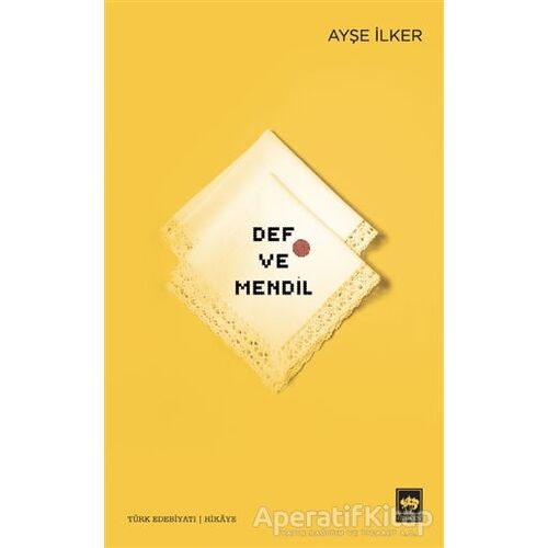 Def ve Mendil - Ayşe İlker - Ötüken Neşriyat