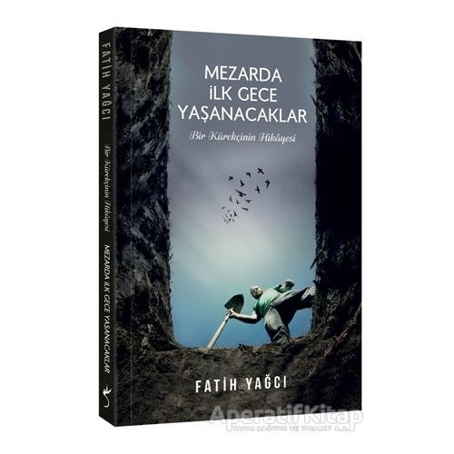 Mezarda İlk Gece Yaşanacaklar - Fatih Yağcı - İndigo Kitap