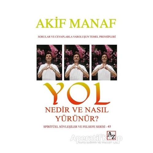 Yol Nedir ve Nasıl Yürünür? - Akif Manaf - Az Kitap