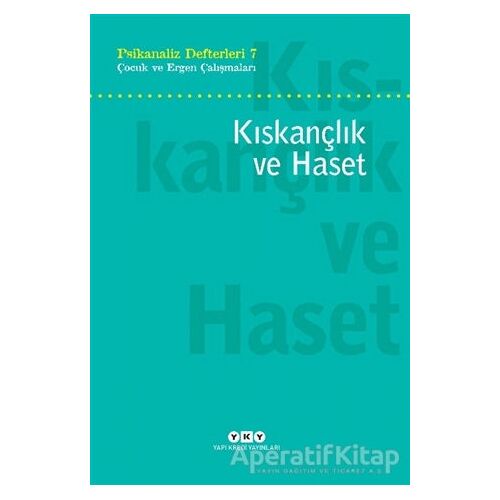 Psikanaliz Defterleri 7: Çocuk ve Ergen Çalışmaları - Kıskançlık ve Haset