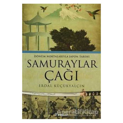 Samuraylar Çağı - Erdal Küçükyalçın - İnkılap Kitabevi