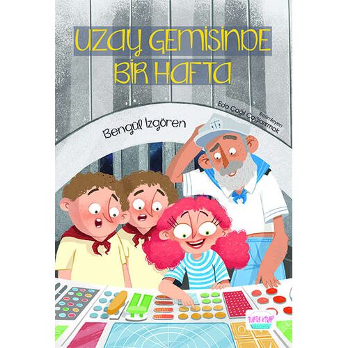 Uzay Gemisinde Bir Hafta - Bengül İzgören - Turta Kitap