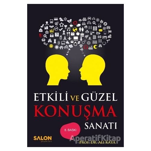 Etkili ve Güzel Konuşma Sanatı - Ali Kaya - Salon Yayınları