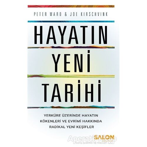 Hayatın Yeni Tarihi - Peter Ward - Salon Yayınları