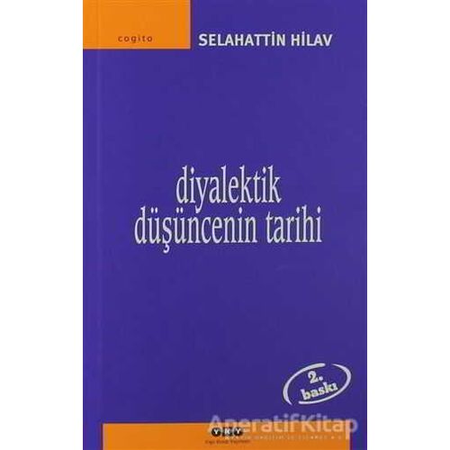 Diyalektik Düşüncenin Tarihi - Selahattin Hilav - Yapı Kredi Yayınları