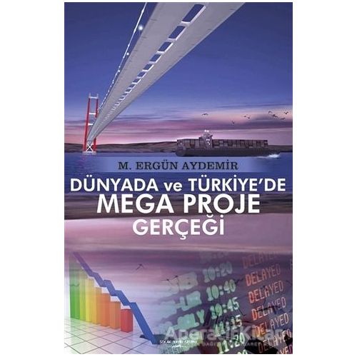 Dünyada ve Türkiye’de Mega Proje Gerçeği - M. Ergün Aydemir - Sokak Kitapları