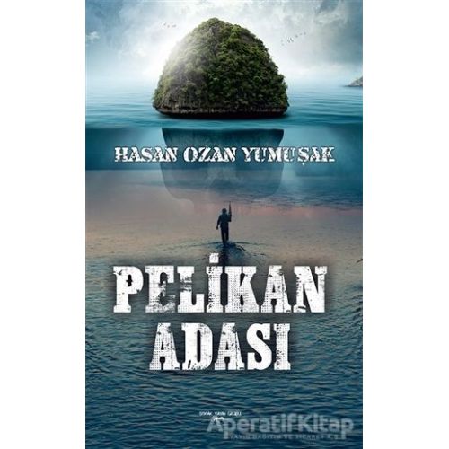 Pelikan Adası - Hasan Ozan Yumuşak - Sokak Kitapları Yayınları