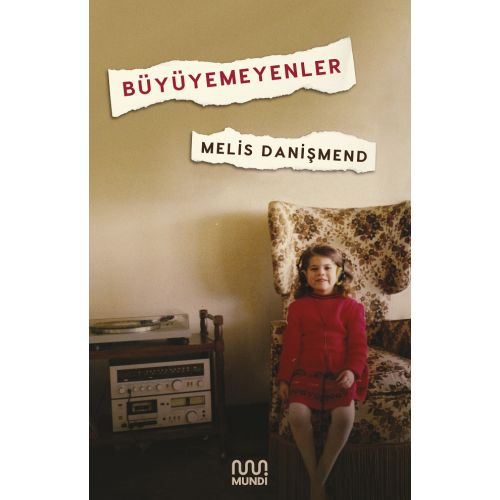 Büyüyemeyenler - Melis Danişmend - Mundi