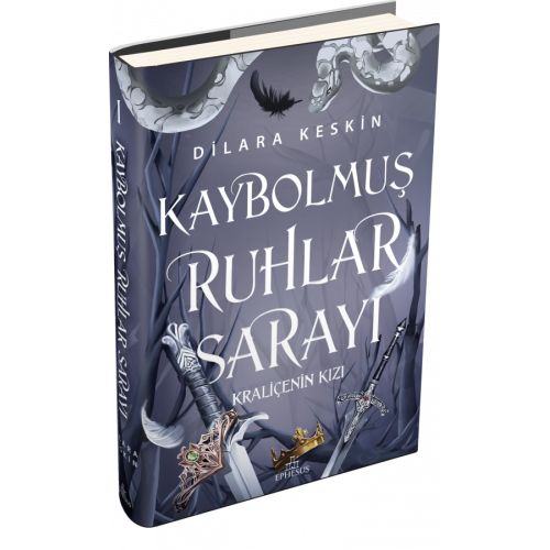 Kaybolmuş Ruhlar Sarayı 1: Kraliçenin Kızı - Dilara Keskin - Ephesus Yayınları