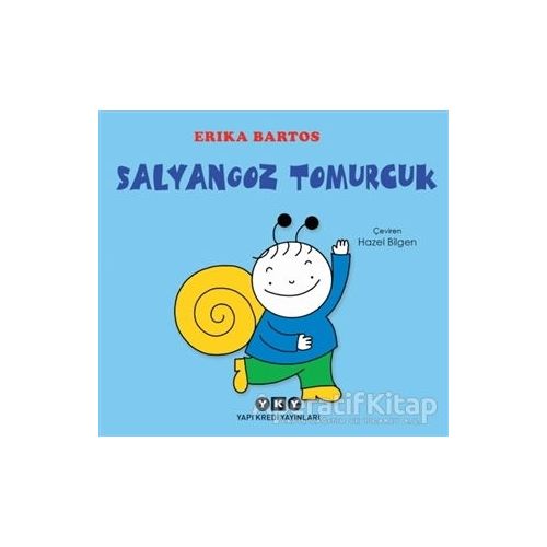 Salyangoz Tomurcuk - Erika Bartos - Yapı Kredi Yayınları