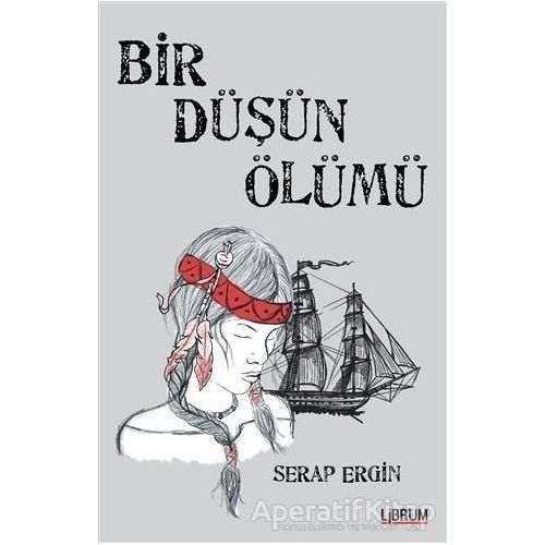 Bir Düşün Ölümü - Serap Ergin - Librum Kitap