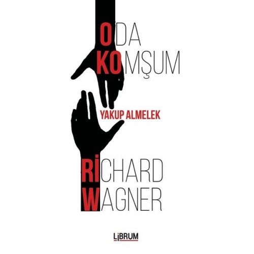 Oda Komşum Richard Wagner - Yakup Almelek - Librum Kitap