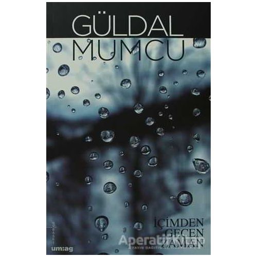 İçimden Geçen Zaman - Güldal Mumcu - um:ag Yayınları