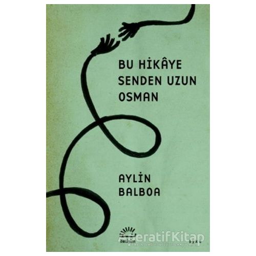 Bu Hikaye Senden Uzun Osman - Aylin Balboa - İletişim Yayınevi