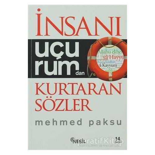 İnsanı Uçurumdan Kurtaran Sözler - Mehmed Paksu - Nesil Yayınları