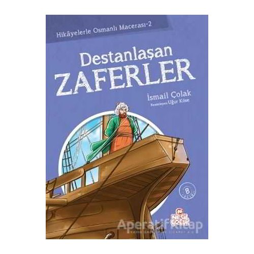 Destanlaşan Zaferler - İsmail Çolak - Nesil Çocuk Yayınları