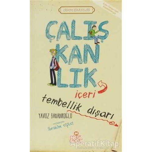 Çalışkanlık İçeri Tembellik Dışarı - Yavuz Bahadıroğlu - Nesil Çocuk Yayınları