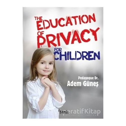 The Education Of Privacy For Children - Adem Güneş - Nesil Yayınları