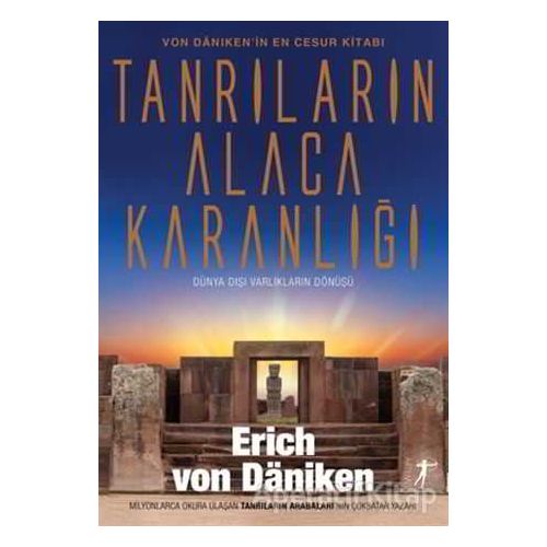 Tanrıların Alacakaranlığı - Erich von Daniken - Artemis Yayınları