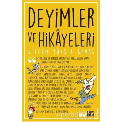 Deyimler ve Hikayeleri - Selcen Yüksel Arvas - Carpe Diem Kitapları