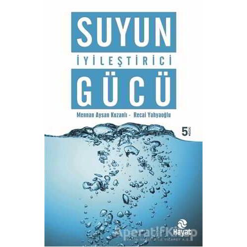 Suyun İyileştirici Gücü - Mennan Aysan Kuzanlı - Hayat Yayınları